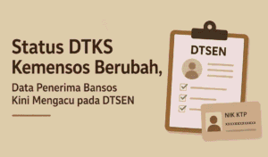 Cek Status DTKS Kemensos Berubah, Data Penerima Bansos Kini Mengacu pada DTSEN (1)
