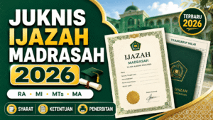 Juknis Ijazah Madrasah 2026, Syarat, Ketentuan, dan Cara Penerbitan Ijazah RA, MI, MTs, MA (1) (1)