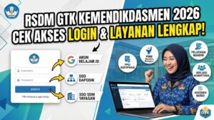 RSDM GTK Kemendikdasmen 2026, Cek Akses Login dan Layanan di Dalamnya