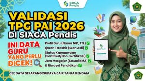 Validasi Data TPG PAI 2026 di SIAGA Pendis, Ini Data Guru yang Perlu Dicek